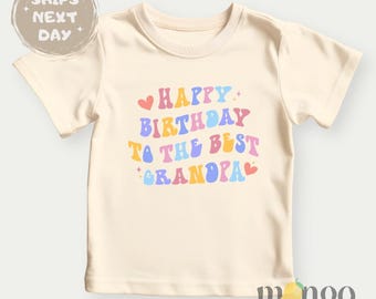 Happy Birthday to the Best Grandpa Shirt Best Grandpa Gift Ideas Grandpa's Day Gift for Grandpa Birthday Tshirt I love My Grandpa Kid Tee