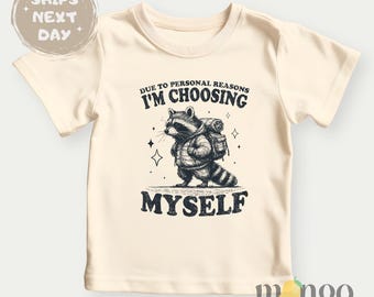 Funny Raccoon Tshirt for Kids I'm Choosing Myself Funny Tshirt Raccoon Baby Shower Gift for Baby Bodysuit Cute Toddler Sweatshirt Animals