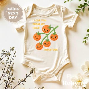 Cute Tomatoes Baby Bodysuit I love You From My Head Tomatoes Baby Outfit Cute Newborn Gift Food Pun Baby Shower Gift Toddler Kid Shirt