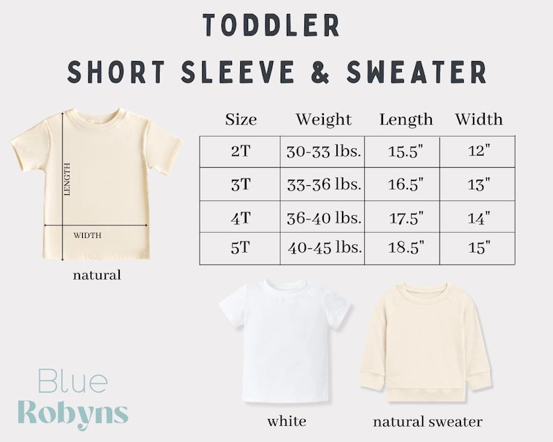 May include: Image features a size chart for toddler short sleeve shirts and sweaters. The chart includes sizes 2T to 5T, with corresponding weight, length, and width measurements in inches. The image also shows examples of the clothing in natural and white colors.