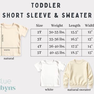 May include: Image shows a size chart for toddler short sleeve shirts and sweaters. The chart includes sizes 2T to 5T, with corresponding weights, lengths, and widths in inches. The image also displays examples of a natural short sleeve shirt, a white short sleeve shirt, and a natural sweater.