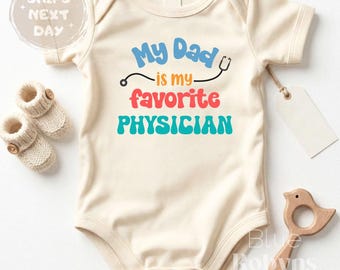 Custom Physician Baby Bodysuit - Gift for Medical Physician Dads Moms - My Favorite Physician Tshirt - Doctor Gifts