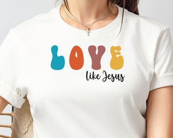 Love Like Jesus Tee, Retro Color Shirt, Love Like Jesus Retro Color, Christian Shirt Christian Ladies Shirt, Faith Based Shirt, Faith Tshirt