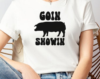 Women's Livestock Show Shirt, Livestock Show Shirt, Fair Shirt, Goin Showin Shirt, Livestock Show Tee, 4H Shirt, FFA Shirt, Pig Show Shirt