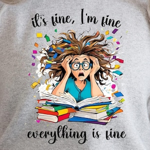 Design de camiseta engraçada para professor – "Está tudo bem, estou bem, tudo está bem" – Teacher Life PNG para vestuário e presentes | Camiseta de volta às aulas para professor