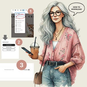 May include: A digital illustration of a woman with gray hair wearing a pink floral blouse, blue jeans, and a black belt. She is holding a cup of coffee and a smartphone. The image shows a step-by-step guide on how to download a digital file. The steps are numbered 1, 2, and 3. The text "HOW TO DOWNLOAD" is in a speech bubble.