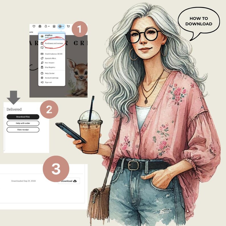 May include: A digital illustration of a woman with gray hair wearing a pink floral blouse, blue jeans, and a black belt. She is holding a cup of coffee and a smartphone. The image shows a step-by-step guide on how to download a digital file. The steps are numbered 1, 2, and 3. The text "HOW TO DOWNLOAD" is in a speech bubble.