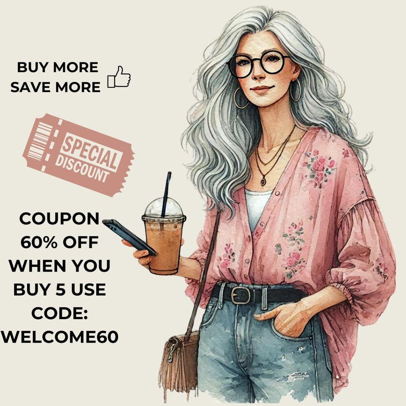 May include: A watercolor illustration of a woman with gray hair wearing a pink floral blouse, blue jeans, and a black belt. She is holding a cup of coffee and a smartphone. The text on the image reads "BUY MORE SAVE MORE SPECIAL DISCOUNT COUPON 60% OFF WHEN YOU BUY 5 USE CODE: WELCOME60".