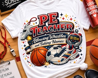 PE Teacher PNG, Blowing Whistles and Taking Names Sublimation Design, Gym Coach Squad
