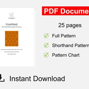 May include: A PDF document with the title "PUMPKINS FILET CROCHET BLANKET" featuring a pumpkin design. The document includes a full pattern, shorthand pattern, and pattern chart. It is 25 pages long and available for instant download.