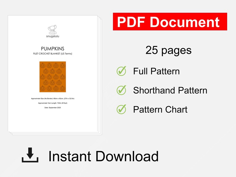 May include: A PDF document with the title "PUMPKINS FILET CROCHET BLANKET" featuring a pumpkin design. The document includes a full pattern, shorthand pattern, and pattern chart. It is 25 pages long and available for instant download.