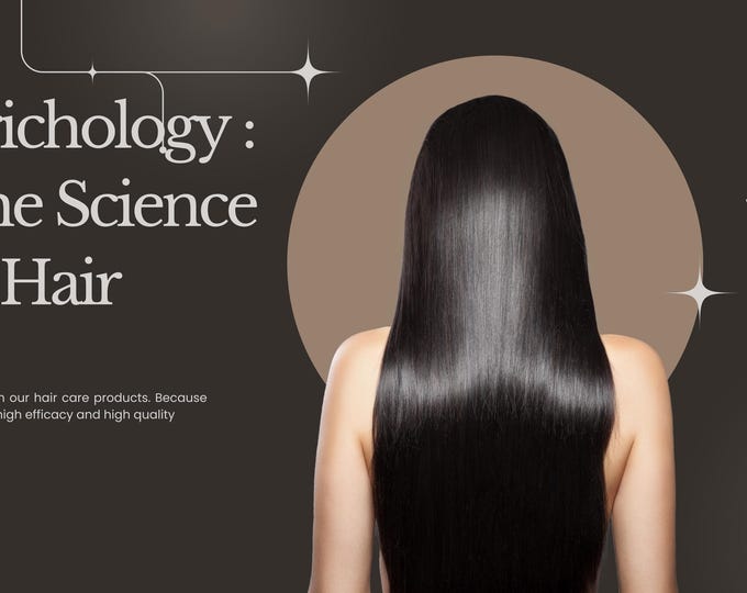 Trichology the Science of Hair