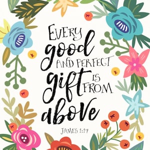 Puede incluir: Una corona de flores con fondo blanco y el texto "EVERY good AND PERFECT gift IS FROM above JAMES 1:17".