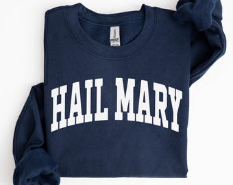 Hail Mary Sweatshirt Collegiate Sweater Christian Crewneck Sweatshirt Unisex