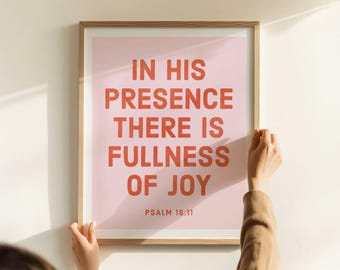 In His Presence There Is Fullness of Joy Poster - Psalm 16:11 Print, Christian Wall Art, Jesus Print (Orange/Pink)