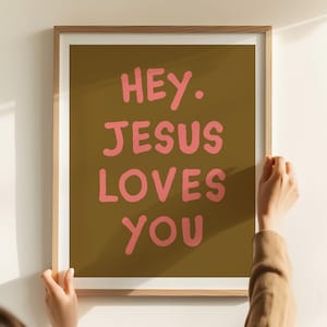 Hey Jesus Loves You Poster - Christian Wall Art, Jesus Print (Dusty Pink/Earthy Green)