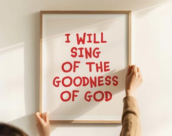 I Will Sing of the Goodness of God Poster - Christian Wall Art, Jesus Print (Red/Eggshell)