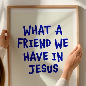 What A Friend We Have In Jesus Poster - Christian Wall Art, Jesus Print (Blue/Beige) image 2