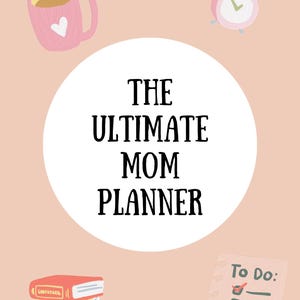 The Ultimate Mom Planner
