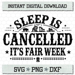 Sleep Is Cancelled Fair Week SVG | County Fair Shirt Design (Digital Download)