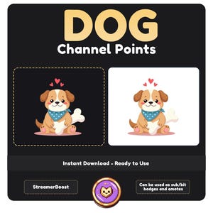 May include: A digital illustration of a brown and white dog holding a bone. The dog is wearing a blue bandana with white polka dots. The dog is surrounded by pink hearts. The text "DOG Channel Points" is at the top of the image. The text "Instant Download - Ready to Use" is below the image. The text "StreamerBoost" is in a blue button. The text "Can be used as sub/bit badges and emotes" is in a purple button.