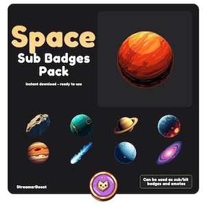 May include: A pack of space-themed sub badges with various planets, a comet, and a galaxy illustration. The text "Space Sub Badges Pack" is displayed in a yellow font. The badges are ready to use and can be used as sub/bit badges and emotes.