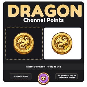 May include: A gold coin with a dragon design. The coin is on a white background. The text "DRAGON Channel Points" is at the top of the image. The text "Instant Download - Ready to Use" is below the coin. The text "StreamerBoost" is in a button below the text. The text "Can be used as sub/bit badges and emotes" is in a button on the right side of the image.