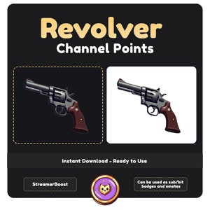 May include: Digital graphic of a revolver with a dark gray metal finish and a brown wooden grip. The image includes the text "Revolver Channel Points" and "Instant Download - Ready to Use". Also includes a StreamerBoost logo and text about sub/bit badges and emotes.