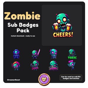 May include: A digital pack of zombie-themed sub badges. The pack includes various zombie illustrations with different expressions and accessories. The text "Zombie Sub Badges Pack" is displayed at the top, with "CHEERS!" on one of the badges.