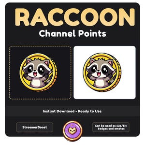 May include: A digital illustration of a raccoon with a happy expression, wearing a gold coin with the text "RACCOON Channel Points" on a black and white background. The text "Instant Download - Ready to Use" is below the image. The text "StreamerBoost" is in a button below the text. A gold coin with a raccoon illustration is below the text "StreamerBoost". The text "Can be used as sub/bit badges and emotes" is in a button below the gold coin.