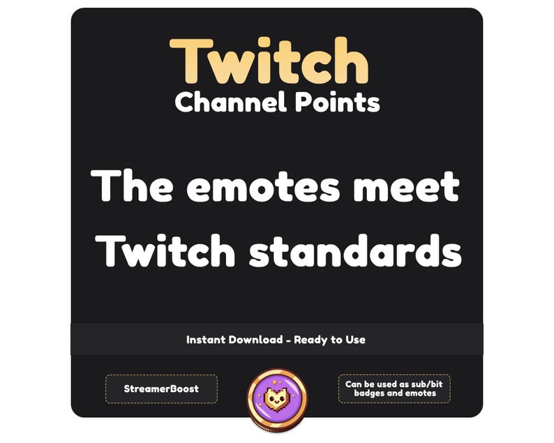 May include: Black graphic with the text "Twitch Channel Points" in gold and white. The text "The emotes meet Twitch standards" is also displayed. Includes a purple and gold badge with a pixelated heart.