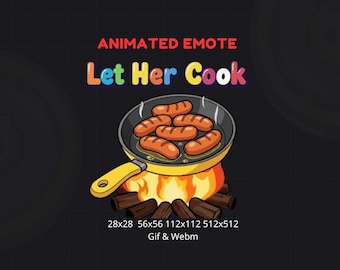 Let Her Cook Animated Emote, Funny Emoji for Twitch, Discord & Youtube, Gif and Webm