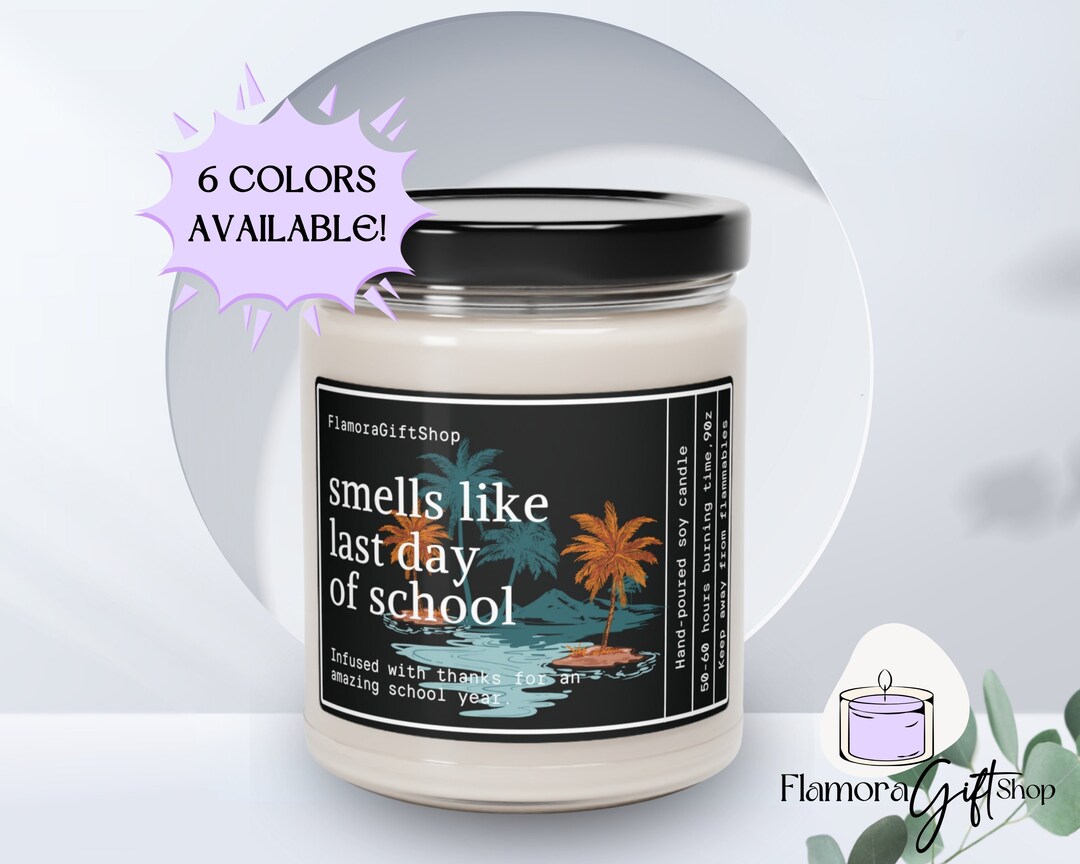 Smells Like Last Day of School Teacher Candle Gift From Student, High ...