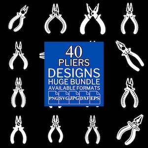 May include: A digital design bundle featuring 40 pliers designs in white on a black background. The designs are available in PNG, SVG, JPG, DXF, and EPS formats. The text reads "40 Pliers Designs Huge Bundle".