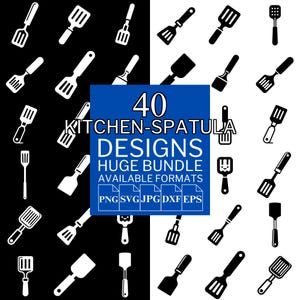 40 Kitchen Spatula SVG Bundle - Unique Vector Files for Cricut and Silhouette, Kitchen Spatula Designs, 5 Available Format