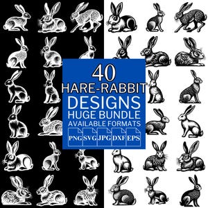 May include: A digital art bundle featuring 40 hare and rabbit designs in black and white. The image includes various poses and styles of rabbits, with a blue rectangle containing text that reads "40 HARE-RABBIT DESIGNS HUGE BUNDLE AVAILABLE FORMATS PNG SVG JPG DXF EPS".