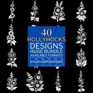40 Hollyhocks SVG Bundle - Unique Vector Files for Cricut and Silhouette, Hollyhocks Clipart, Hollyhocks Designs, 5 Available Format