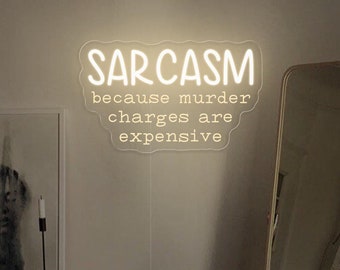 Sarcasm Because Murder Charges Are Expensive Neon Sign| Funny Sarcastic Decor| True Crime Junkie| Snarky Gift For Friend| Perfect Gift Idea