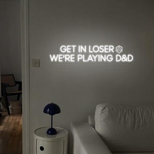Get In Loser We&#39;re Playing Dnd Neon Sign| Funny DnD Led Sign| Dungeons and Dragons D20 Dice Decor| Gift for Dungeon Master DM Gamer