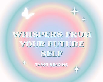 Whispers From Your Future Self (tarotlegging, spirituele begeleiding, orakelverspreiding)