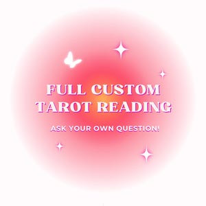 Peut inclure: Graphique numérique avec un fond dégradé rose et orange. Le texte "FULL CUSTOM TAROT READING" est affiché en blanc, souligné de rose. Le texte "ASK YOUR OWN QUESTION!" est en dessous. Un papillon blanc et des étoiles sont également présents.