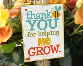 Teacher Appreciation - Thank You for Helping ME Grow Sign - Printable PDF - Instant Download