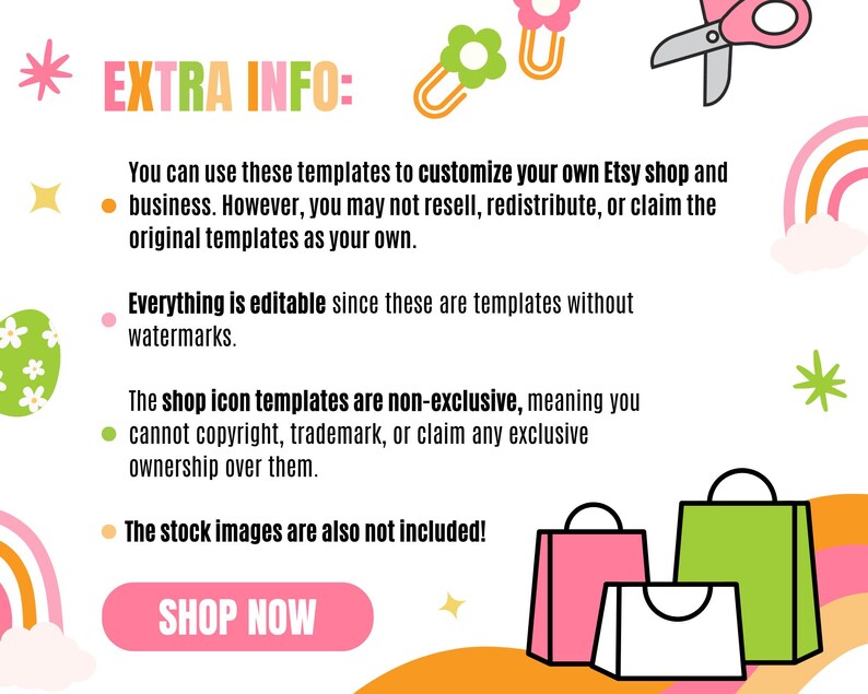 A colorful promotional graphic titled "EXTRA INFO:" set against a bright white background with fun crafts-themed illustrations, including rainbows, paperclips, scissors, flower eggs, and shopping bags. The graphic details template licensing terms: allowing usage to customize your own Etsy shop while prohibiting template resale, noting fully editable watermark-free templates, specifying non-exclusive shop icon templates that cannot be copyrighted, and clarifying that images are not included.