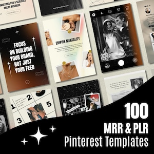 May include: A collection of 100 Pinterest templates for MRR and PLR, featuring various designs with text overlays. The templates include layouts for online business, branding, and inspirational quotes. The color palette includes black, white, and shades of brown.