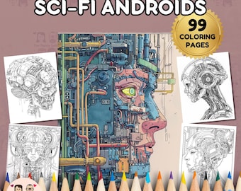 May include: A collection of coloring pages featuring sci-fi androids. The image includes a central, colorful illustration of an android face, surrounded by black and white line drawings of androids. The text reads "SCI-FI ANDROIDS" and "99 COLORING PAGES". Colored pencils are at the bottom.