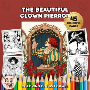 The Beautiful Clown Pierrot Coloring Book INSTANT DOWNLOAD 45 Coloring Pages + 2 Inspirational Color Images, Letter-Size Paper.