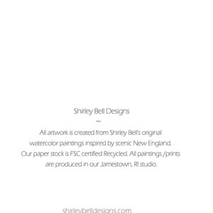 May include: Text-based image with the words "Shirley Bell Designs" and "All Rights Reserved" along with the website address "shirleybelldesigns.com". The text describes the artist's original watercolor paintings inspired by scenic New England.