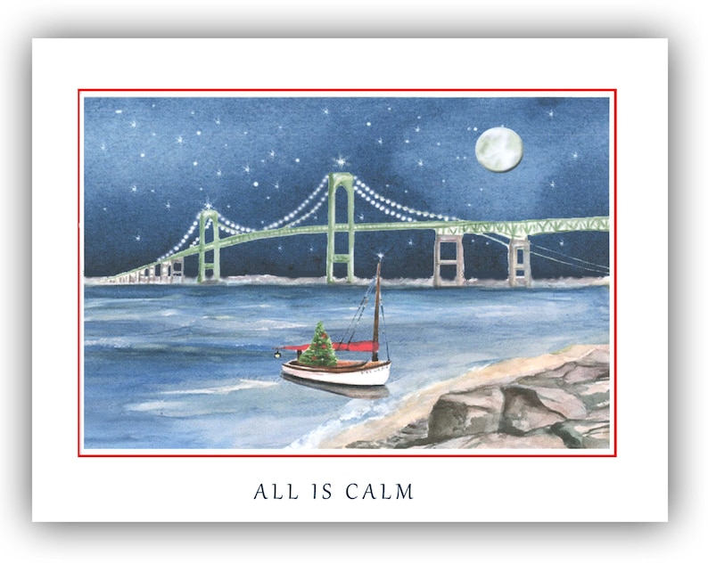 May include: A watercolor painting of a sailboat with a Christmas tree on the deck, sailing under a bridge at night. The bridge is lit up with white lights and there is a full moon in the sky. The text "ALL IS CALM" is written below the image.
