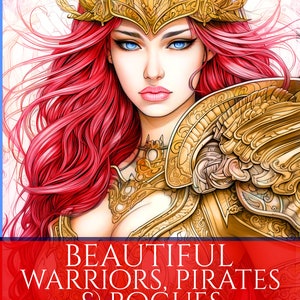 May include: An adult coloring book cover featuring a detailed illustration of a woman with red hair, blue eyes, and ornate golden armor. The title "BEAUTIFUL WARRIORS, PIRATES & ROGUES" is displayed in white text.
