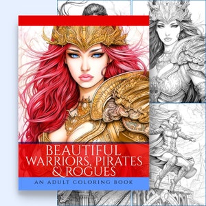 May include: A coloring book titled "BEAUTIFUL WARRIORS, PIRATES & ROGUES" features a woman with red hair, blue eyes, and gold armor. The cover has a red banner with white text. Additional illustrations of warrior women are visible.